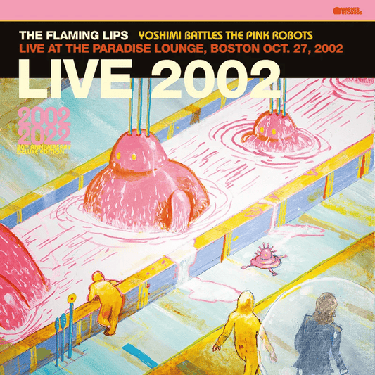 THE FLAMING LIPS - Yoshimi Battles The Pink Robots - Live At The Paradise Lounge, Boston Oct. 27, 2002 Black Friday 2023 Edition Vinyl { vinyl }