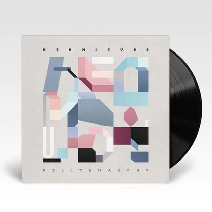 HERMITUDE - Pollyanarchy Vinyl { vinyl }