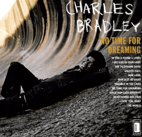 CHARLES BRADLEY - No Time For Dreaming Vinyl { vinyl }