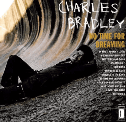 CHARLES BRADLEY - No Time For Dreaming Vinyl { vinyl }