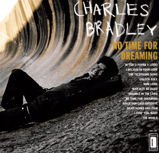 CHARLES BRADLEY - No Time For Dreaming Vinyl { vinyl }
