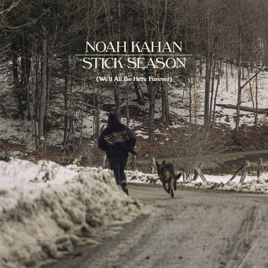 NOAH KAHAN - Stick Season: We’ll All Be Here Forever Vinyl { vinyl }