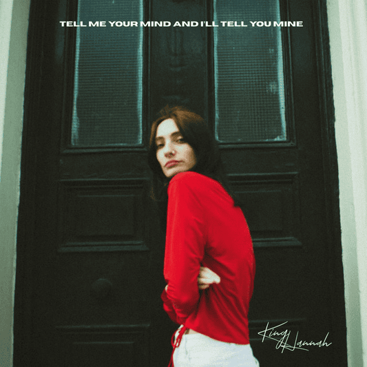 KING HANNAH - Tell Me Your Mind And I'll Tell You Mine Vinyl { vinyl }