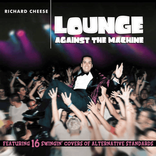 RICHARD CHEESE - Lounge Against The Machine Vinyl