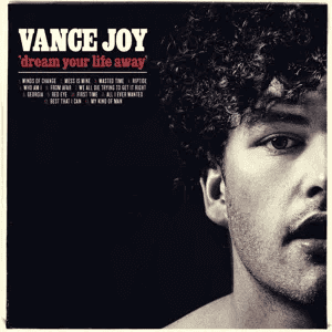 VANCE JOY - Dream Your Life Away Vinyl { vinyl }
