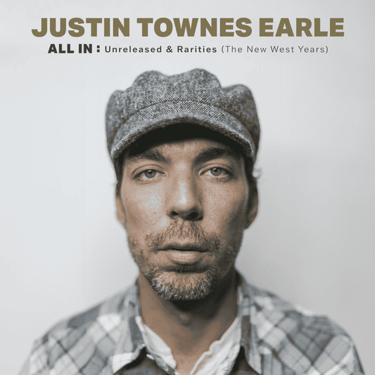 JUSTIN TOWNES EARLE - ALL IN: Unreleased & Rarities (The New West Years) Vinyl { vinyl }