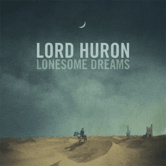 LORD HURON - Lonesome Dreams Vinyl { vinyl }