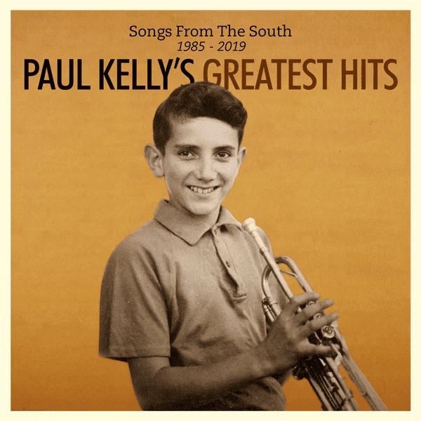 PAUL KELLY - Greatest Hits: Songs From The South 1985-2019 Vinyl { vinyl }