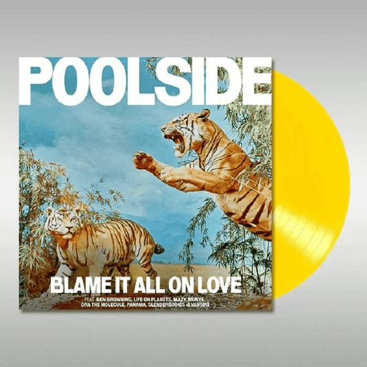 POOLSIDE - Blame It All On Love Vinyl { vinyl }