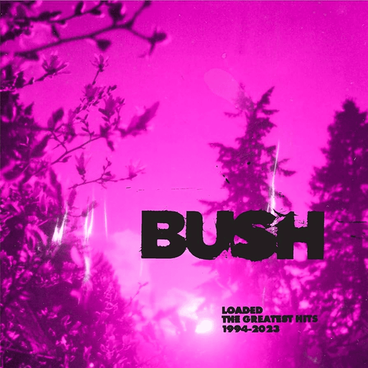 BUSH - Loaded: The Greatest Hits 1994-2023 Vinyl { vinyl }