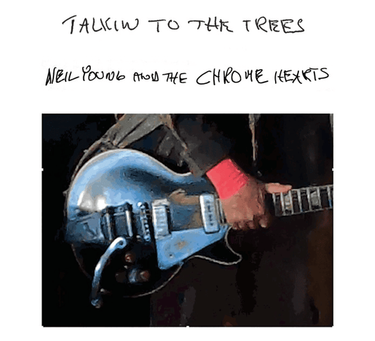 NEIL YOUNG & THE CHROMEHEARTS - Talking to the Trees Vinyl { vinyl }