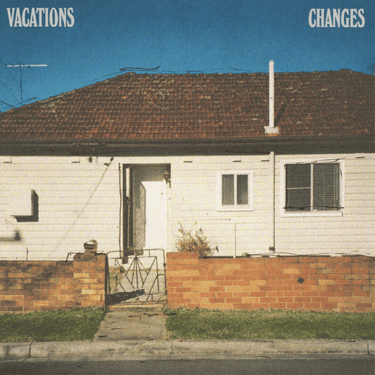 VACATIONS - Changes Vinyl { vinyl }