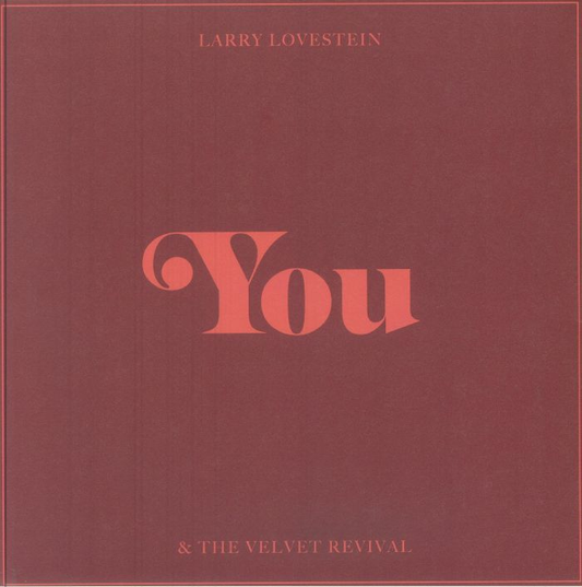 LARRY LOVESTEIN & THE VELVET REVIVAL - You Vinyl { vinyl }
