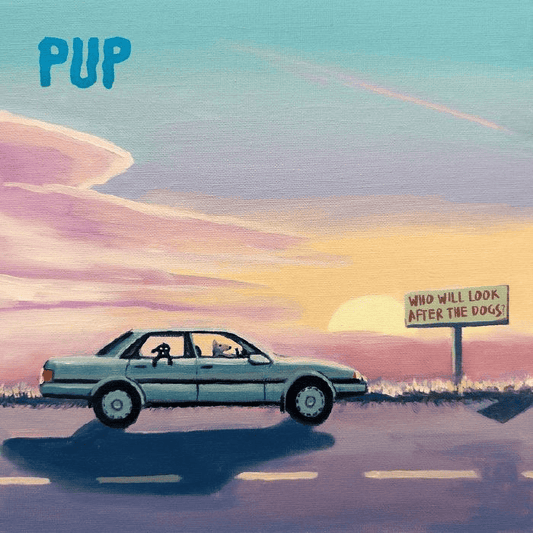 PUP - Who Will Look After The Dogs Vinyl { vinyl }