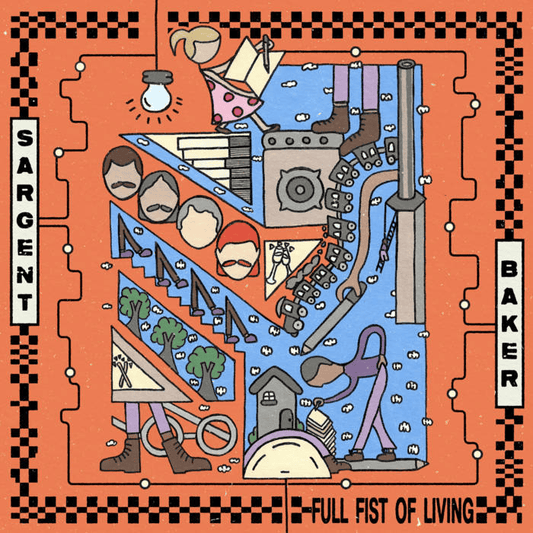 SARGENT BAKER - Full Fist of Living Vinyl { vinyl }