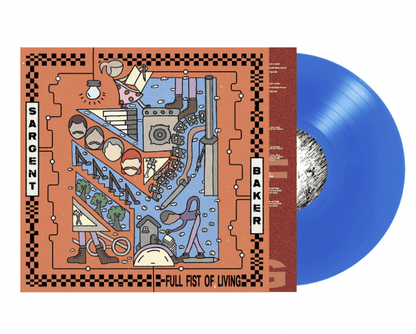 SARGENT BAKER - Full Fist of Living Vinyl { vinyl }