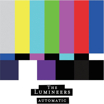 THE LUMINEERS - Automatic Vinyl { vinyl }